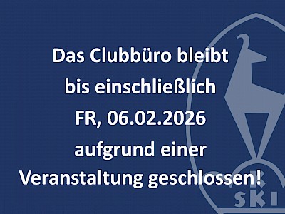 Clubbüro einschließlich Freitag, 06.02. geschlossen